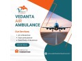 perfect-medical-aid-in-air-ambulance-from-patna-through-vedanta-small-0